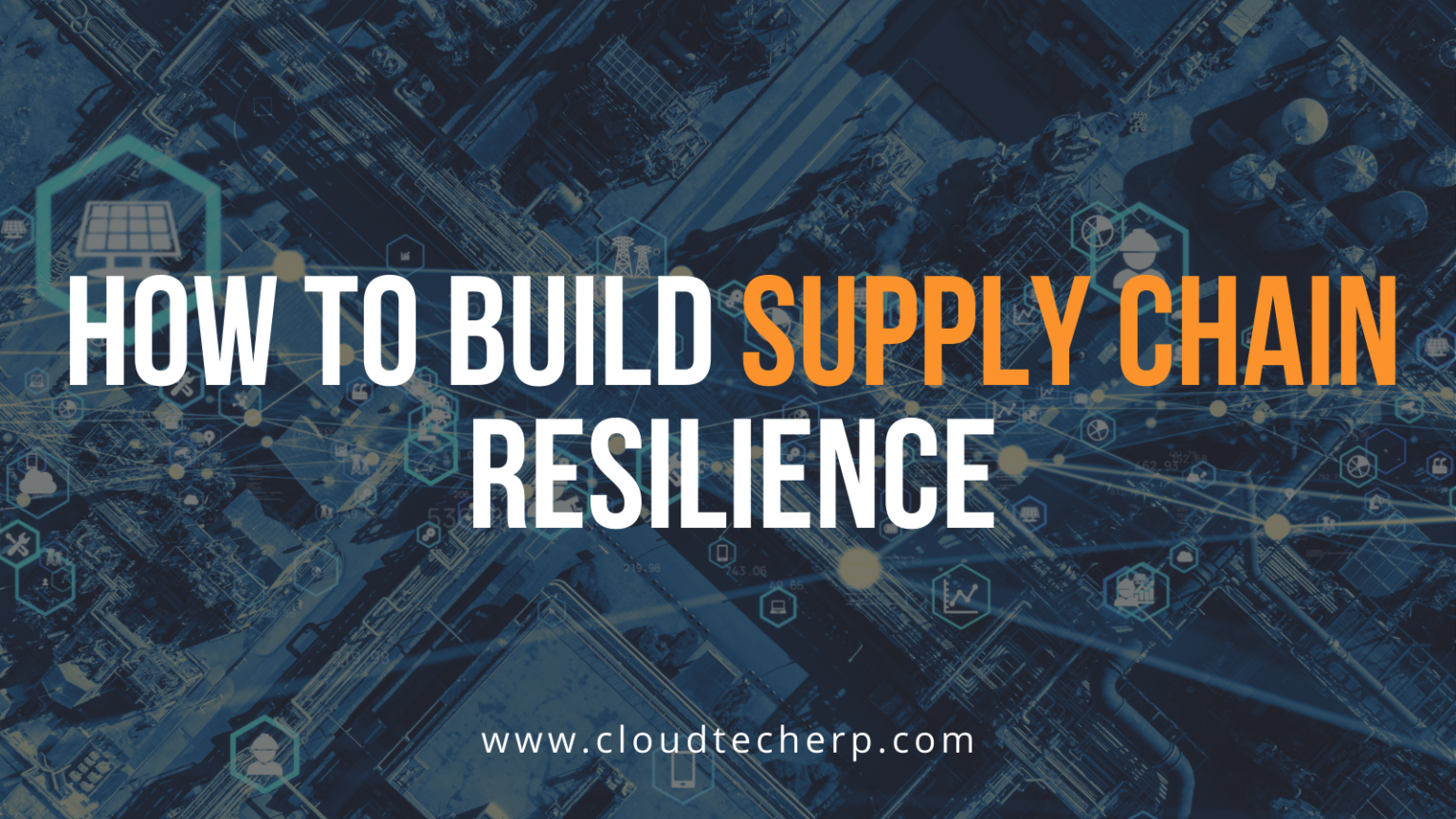 How to Build Supply Chain Resilience
