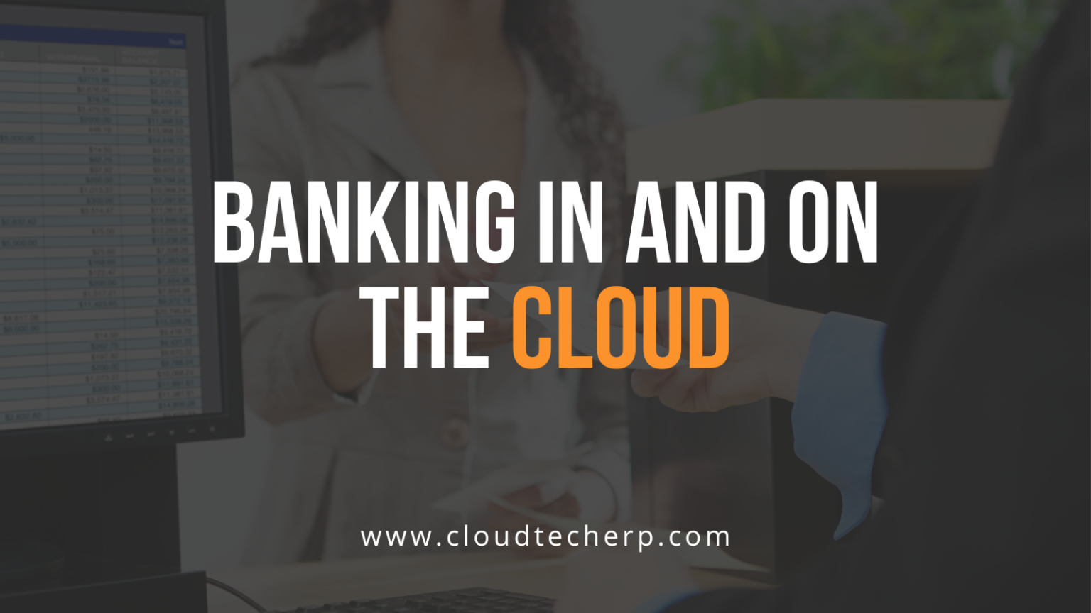 Banking in and on the Cloud