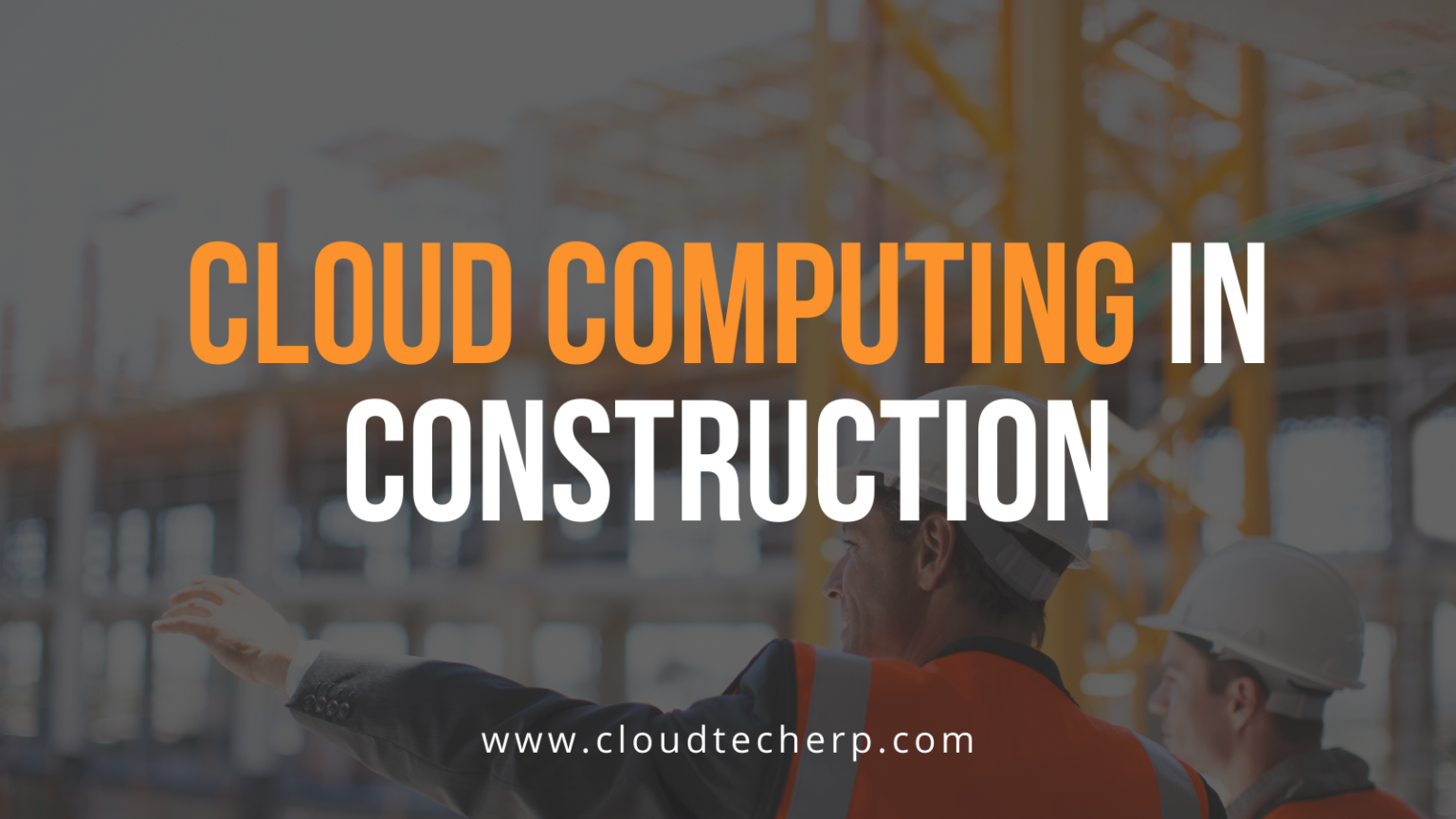 Cloud Computing in Construction