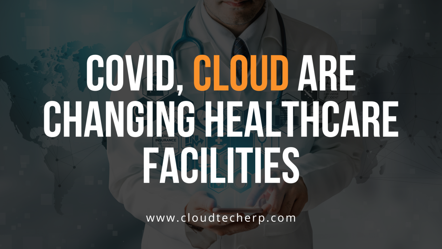 COVID, Cloud Are Changing Healthcare Facilities