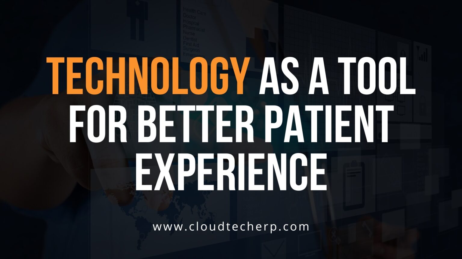 Technology as a Tool for Better Patient Experience