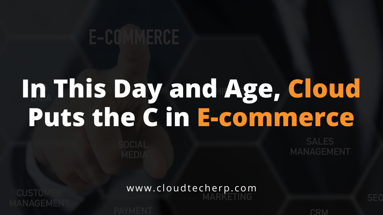 In This Day and Age, Cloud Puts the C in E-commerce