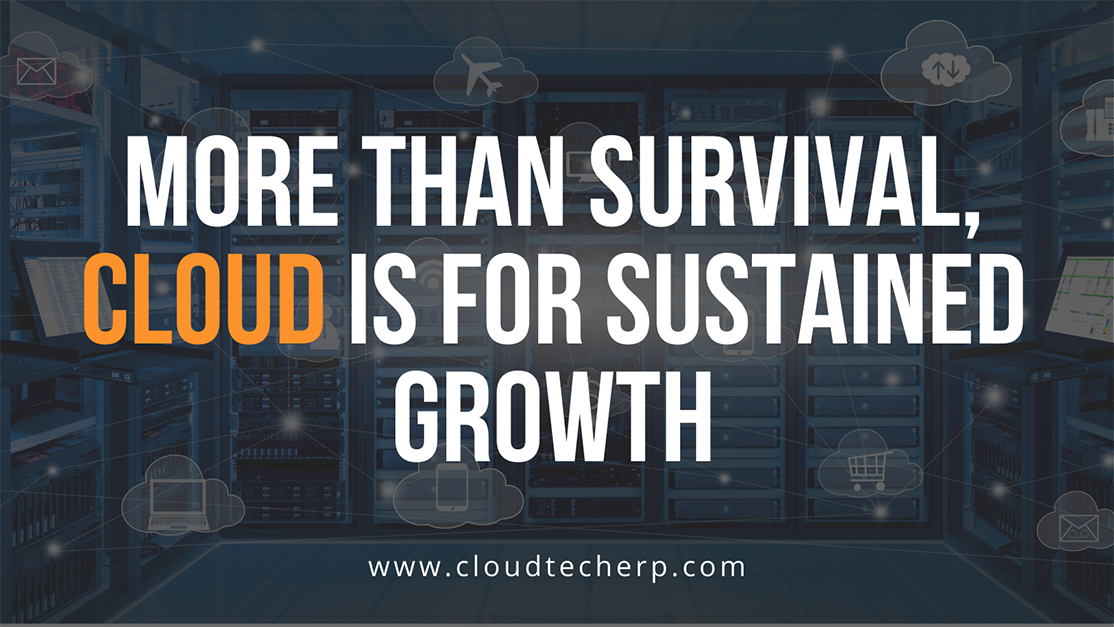 More Than Survival, Cloud Is for Sustained Growth