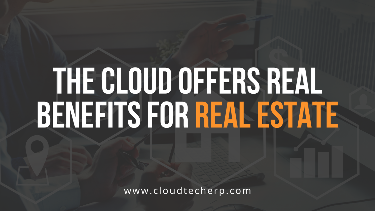 The Cloud Offers Real Benefits for Real Estate