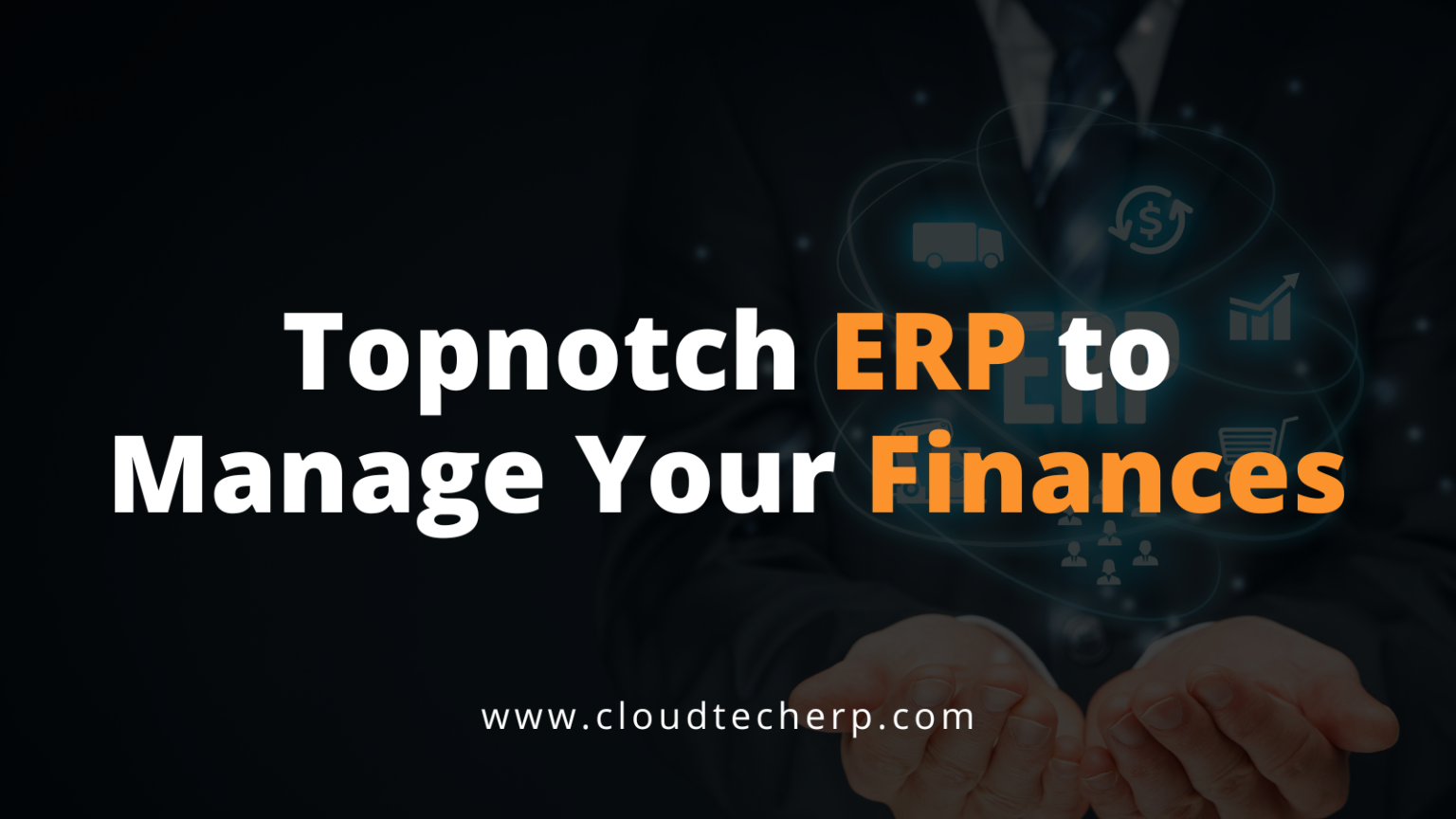 Topnotch ERP to Manage Your Finances